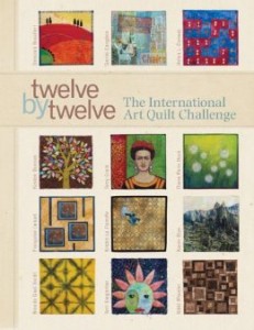 Twelve by Twelve:  the International Art Quilt Challenge