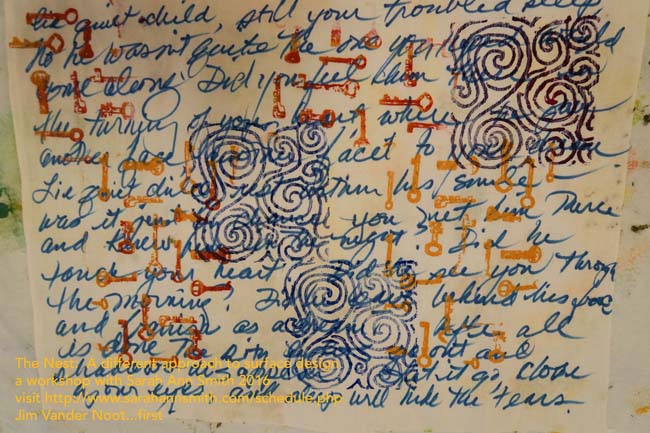 Jim Vander Noot is an experienced art quilter and I LOVE this layered piece.  He began with writing, then added the thermofax screen of keys (from Lyric Kinard, LyricKinard.com, she also makes custom screens)
