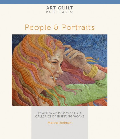 Art Quilt Portfolio:  People and Places by Martha Sielman, published by Lark Crafts