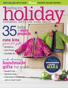 This year's issue of Quilting Arts Gifts.  I'm thrilled to have two projects and two recipes included!